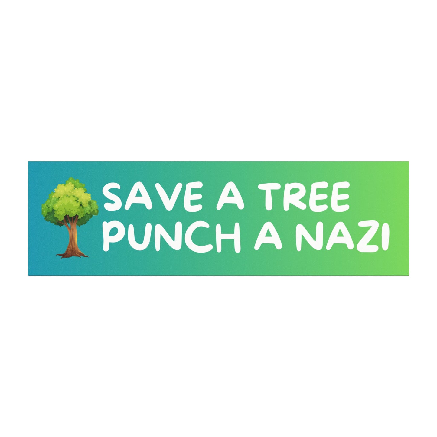 'Save a Tree, Punch a Nazi' Eco-Friendly Car Magnet - Bold Statement for Activists