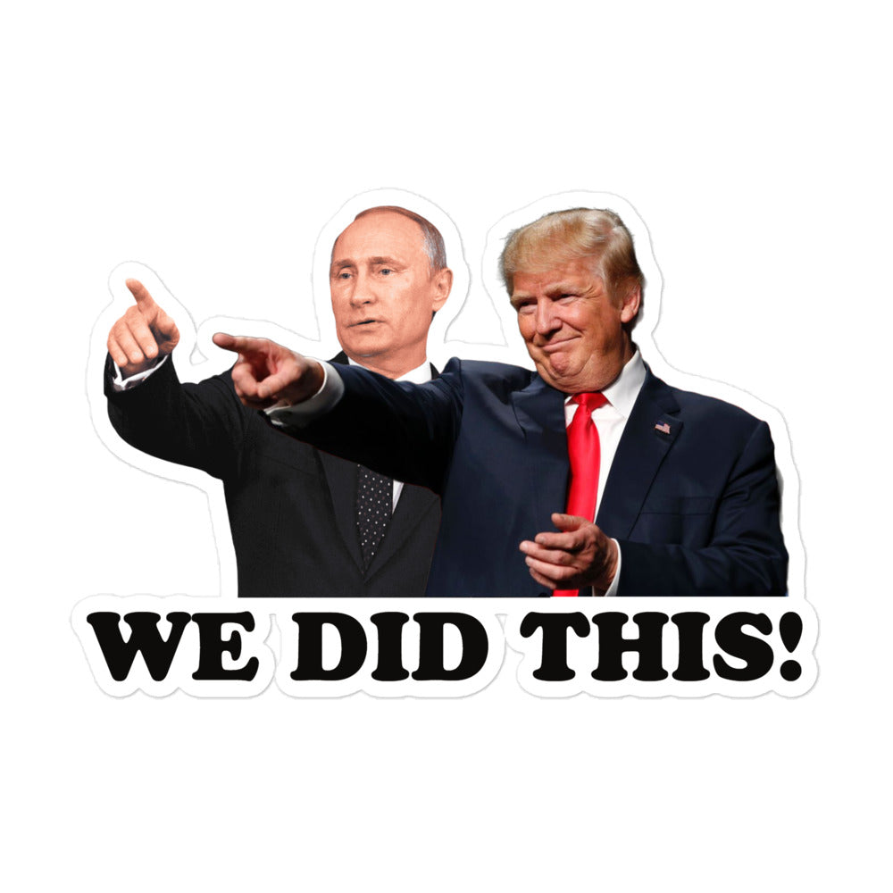 We Did This! - Trump & Putin Sticker (Single)